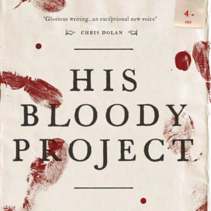 His Bloody Project by Graeme Macrae Burnet