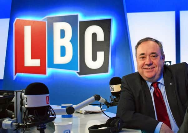 Alex Salmond was speaking on his LBC radio show.