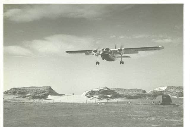 Before the service began, islanders faced a 12-hour ferry journey to the mainland. PIC: HIAL.